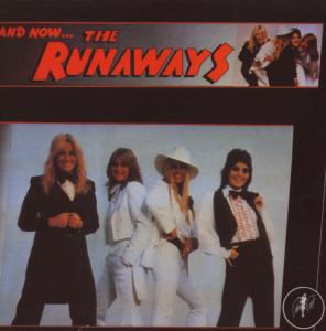 AND NOW...THE RUNAWAYS