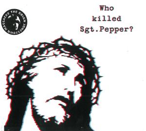 WHO KILLED SGT PEPPER?