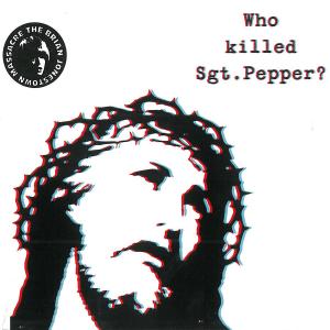 WHO KILLED SGT PEPPER?