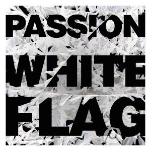 PASSION:WHITE FLAG