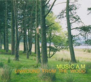 UNWOUND FROM THE WOOD