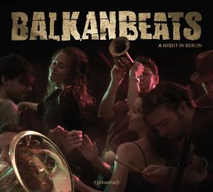Balkan Beats - a Night In Berl