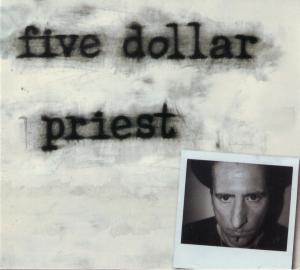 FIVE DOLLAR PRIEST