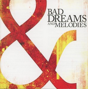BAD DREAMS & MELODIES