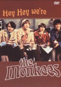 HEY HEY WERE THE MONKEES